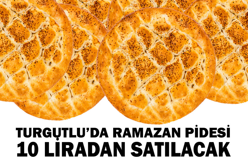 Turgutlu'da Ramazan Pidesi 10 Liradan Satılacak