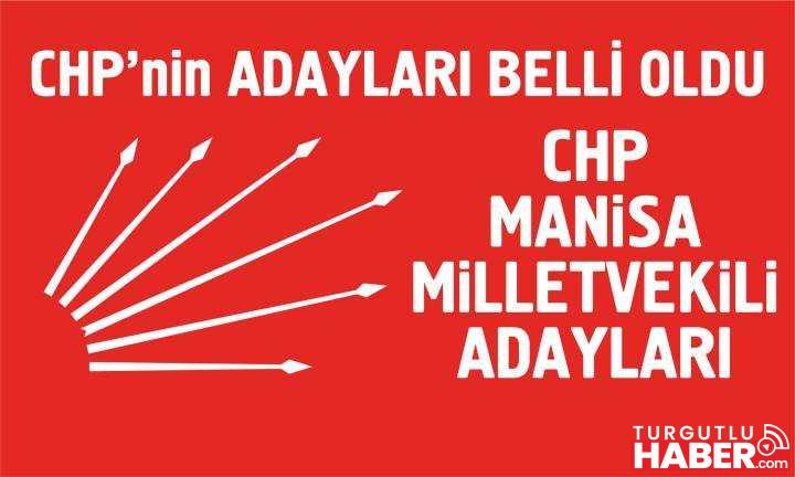 CHP Manisa Milletvekili Adayları Belli Oldu