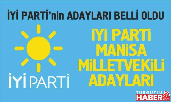 İYİ Parti Manisa Milletvekili Adayları Belli Oldu