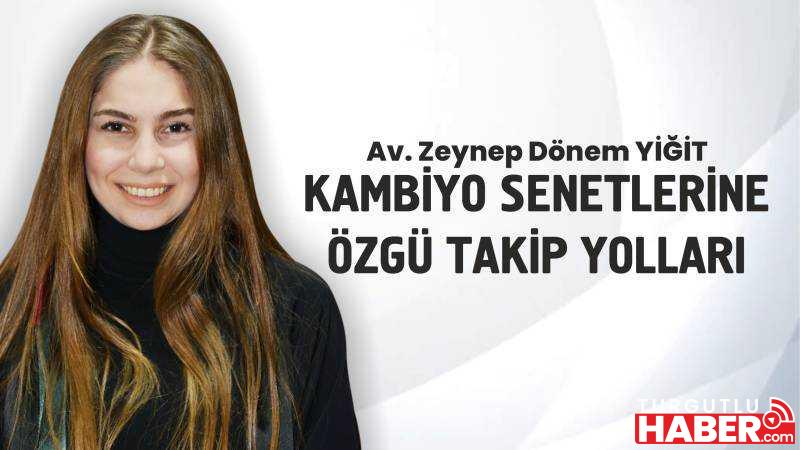 KAMBİYO SENETLERİNE ÖZGÜ TAKİP YOLLARI