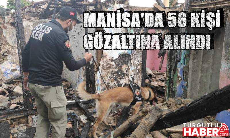 Manisa'da 1 Haftada 56 Kişi Gözaltına Alındı