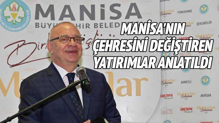Manisa'nın Çehresini Değiştiren Yatırımları Anlatıldı