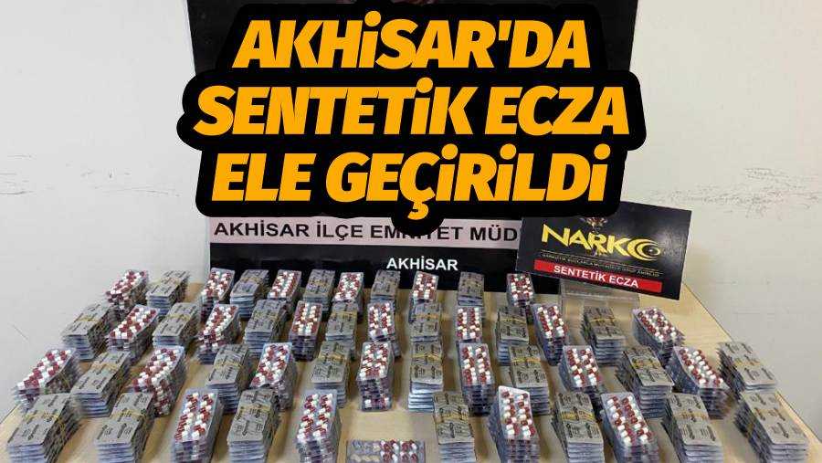 Akhisar'da 5608 Adet Sentetik Ecza Ele Geçirildi