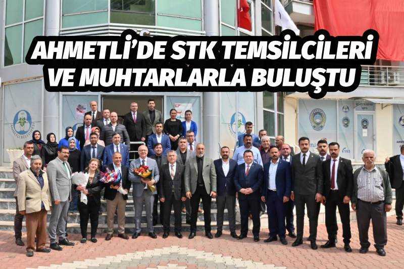 Başkan Ergün, Ahmetli’de STK Temsilcileri ve Muhtarlarla Buluştu