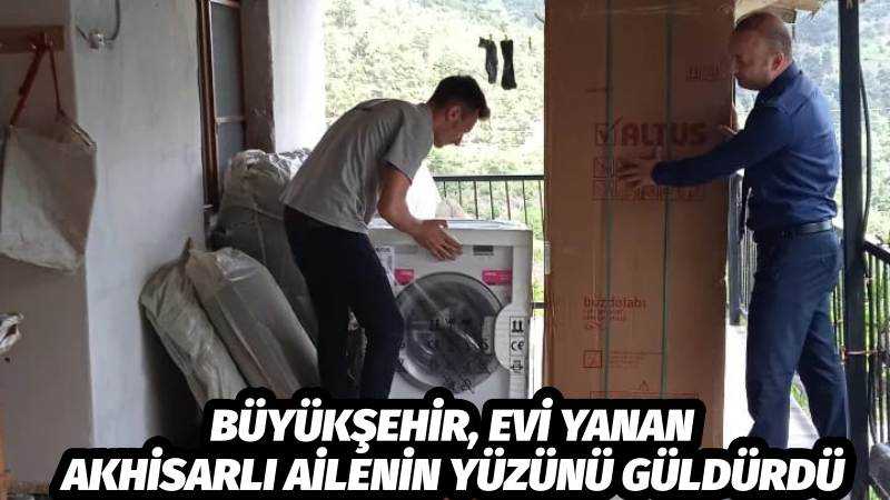 Büyükşehir, Evi Yanan Akhisarlı Ailenin Yüzünü Güldürdü