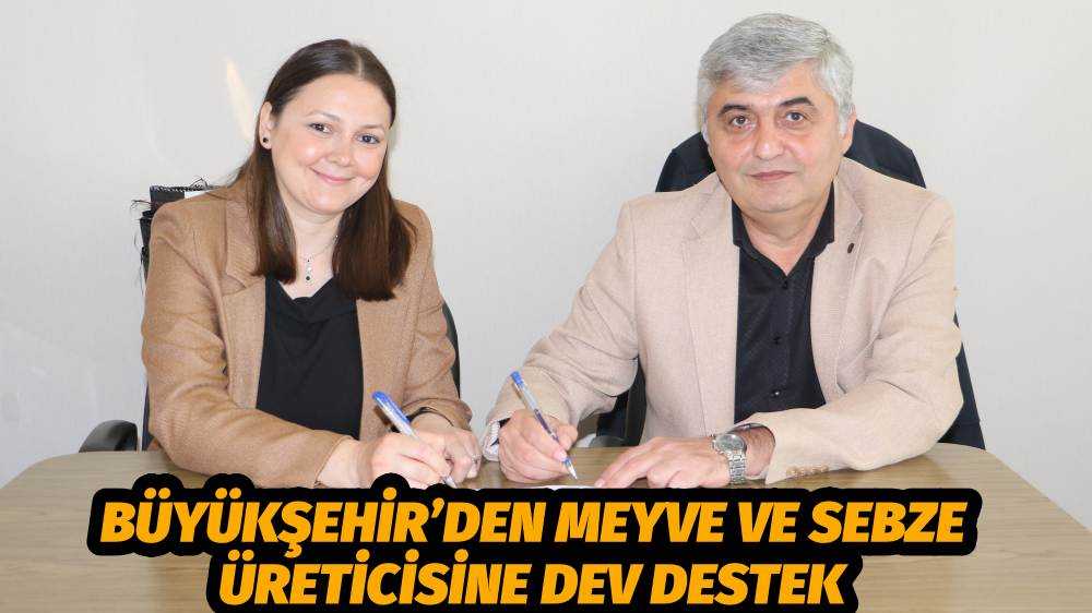 Büyükşehir’den Meyve ve Sebze Üreticisine Dev Destek