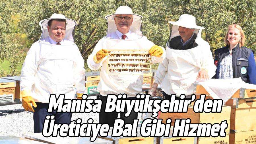 Manisa Büyükşehir’den Üreticiye Bal Gibi Hizmet