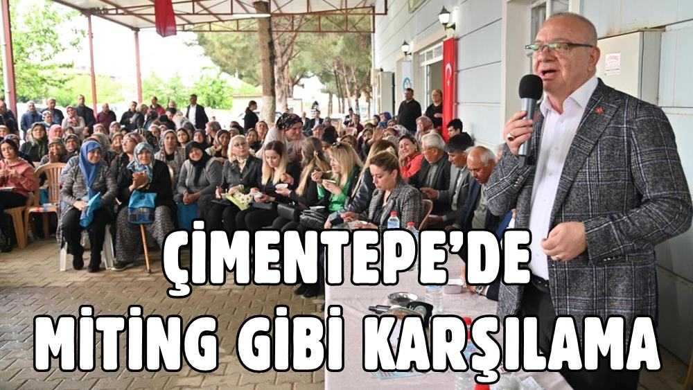 Çimentepe’de Miting Gibi Karşılama