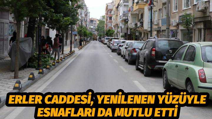 Erler Caddesi, Yenilenen Yüzüyle Esnafları da Mutlu Etti