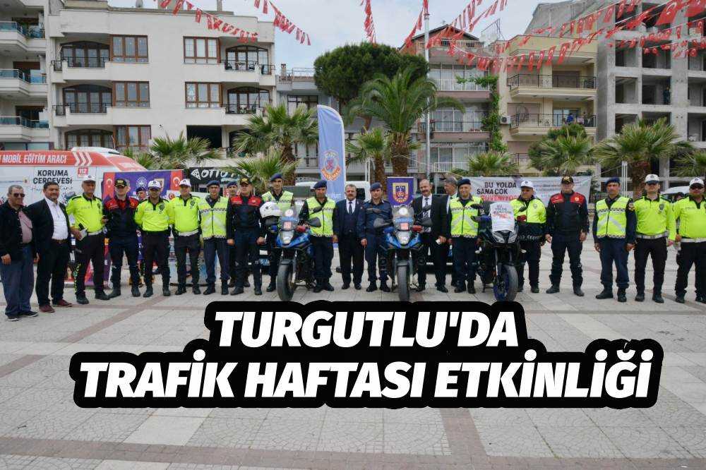 Jandarma'dan Turgutlu'da Karayolu Güvenliği ve Trafik Haftası Etkinliği