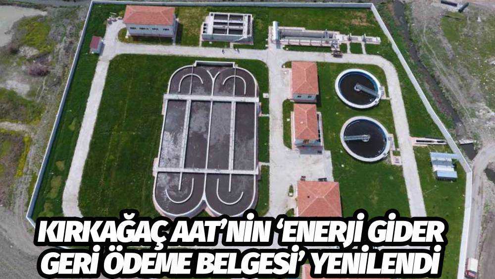 Kırkağaç AAT’nin ‘Enerji Gideri Geri Ödeme Belgesi’ Yenilendi