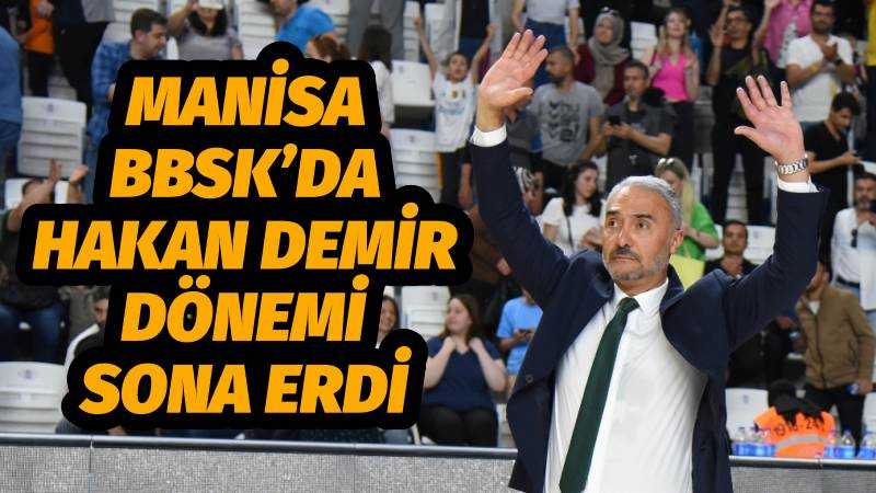 Manisa BBSK’da Hakan Demir Dönemi Sona Erdi