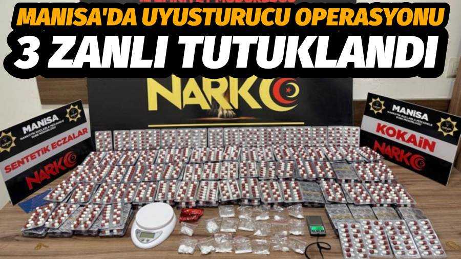 Manisa'da Uyuşturucu Operasyonu: 3 Zanlı Tutuklandı