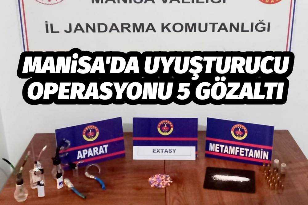 Manisa'da Uyuşturucu Operasyonu 5 Gözaltı