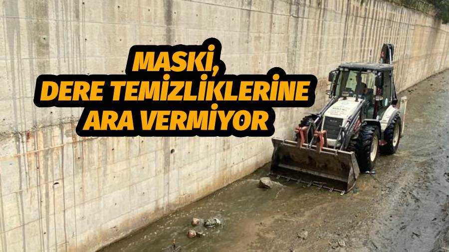 MASKİ, Dere Temizliklerine Ara Vermiyor