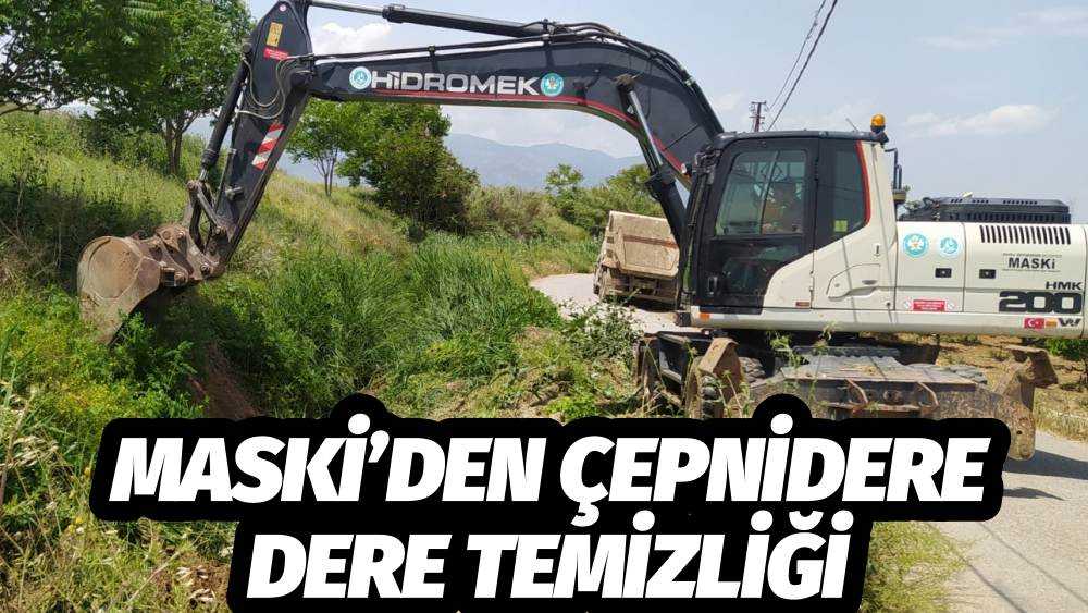 MASKİ’den Çepnidere Mahallesinde Dere Temizliği