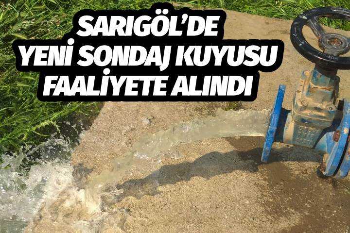 Sarıgöl’de Yeni Sondaj Kuyusu Faaliyete Alındı