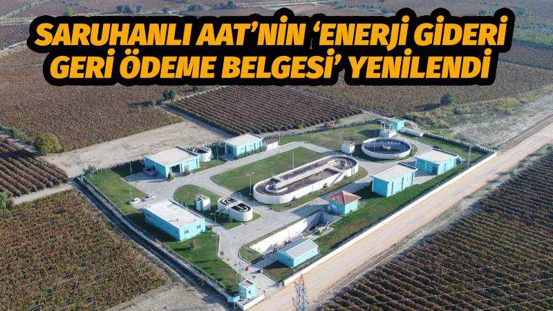 Saruhanlı AAT’nin ‘Enerji Gideri Geri Ödeme Belgesi’ Yenilendi