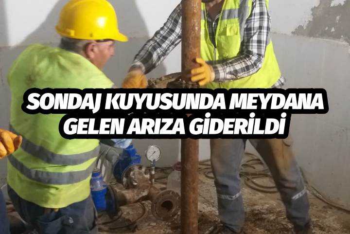Sondaj Kuyusunda Meydana Gelen Arıza Giderildi