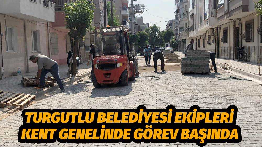 Turgutlu Belediyesi Ekipleri Kent Genelinde Görev Başında