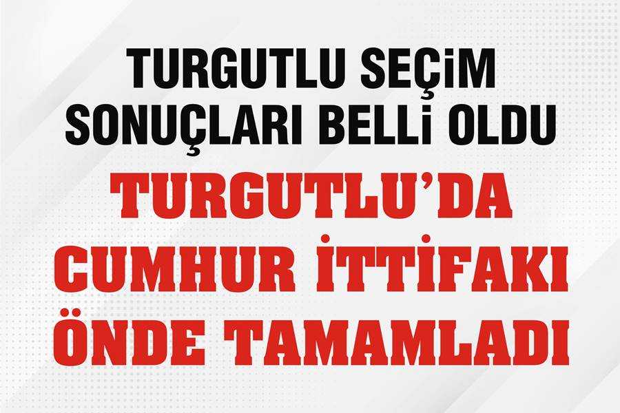 Turgutlu'da Cumhur İttifakı Önde Tamamladı