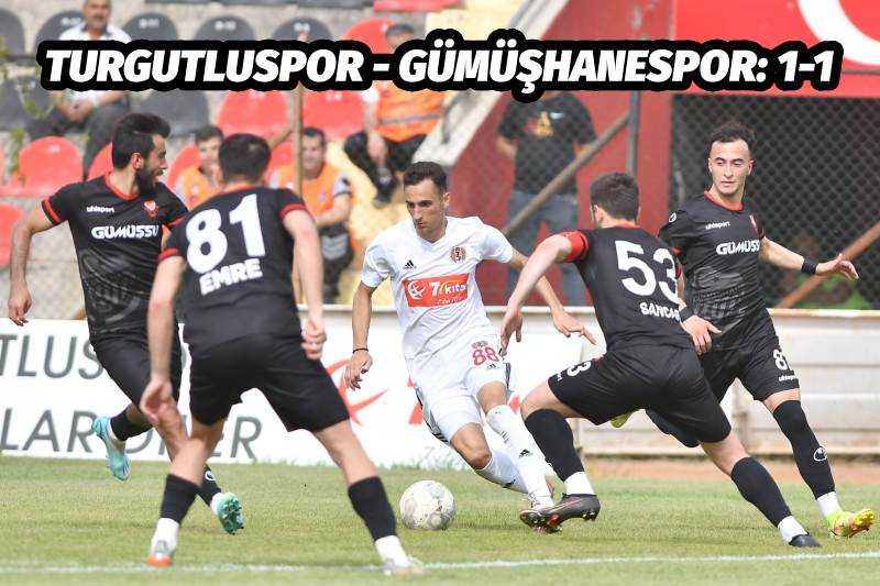 TURGUTLUSPOR: 1 GÜMÜŞHANESPOR: 1