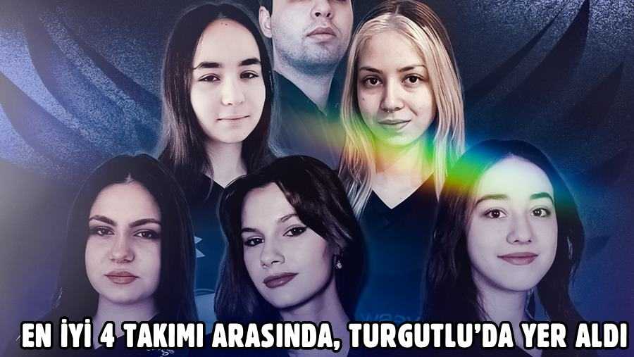 Türkiye’nin En İyi 4 Takımı Arasında, Turgutlu’da Yer Aldı