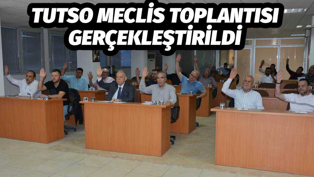 TUTSO Mayıs Ayı Olağan Meclis Toplantısı Gerçekleştirildi
