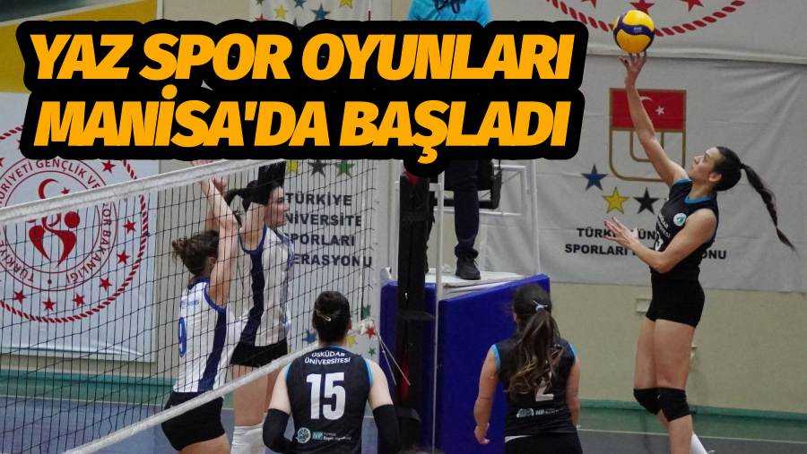 ÜNİVERSİTE YAZ SPOR OYUNLARI MANİSA'DA BAŞLADI