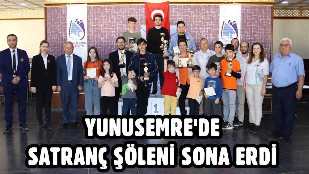 YUNUSEMRE'DE SATRANÇ ŞÖLENİ SONA ERDİ