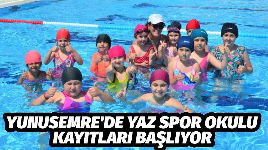 YUNUSEMRE'DE YAZ SPOR OKULU KAYITLARI BAŞLIYOR