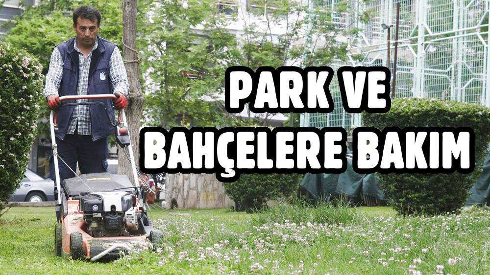 YUNUSEMRE’DEN PARK VE BAHÇELERE BAKIM