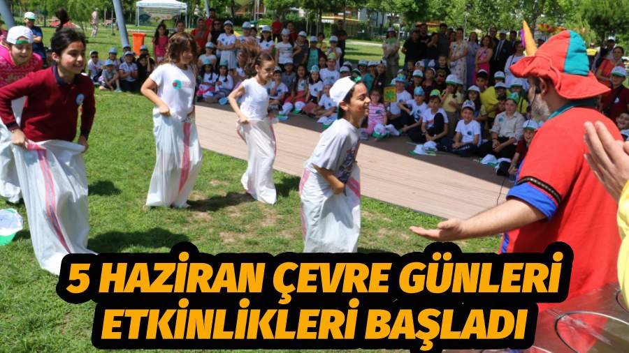  5 Haziran Çevre Günleri etkinlikleri başladı