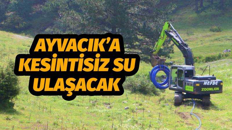 Ayvacık’a Daha Sağlıklı Altyapı İle Kesintisiz Su Ulaşacak