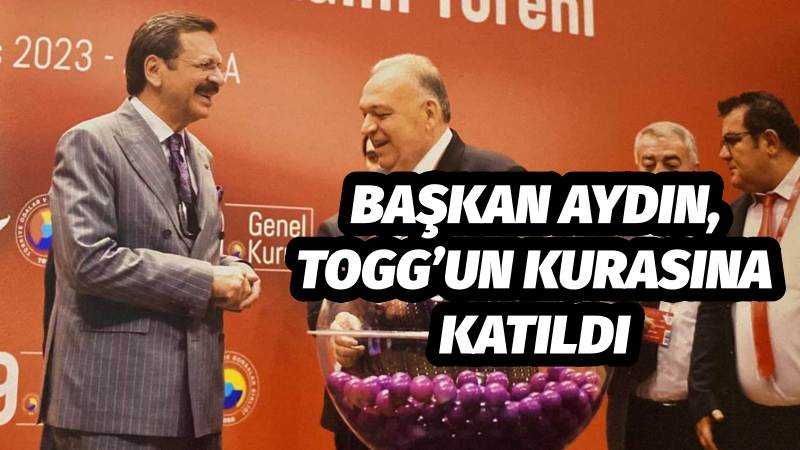 Başkan Aydın, TOGG’un Kurasına Katıldı