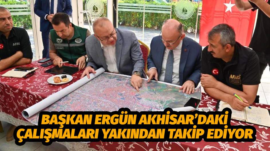 Başkan Ergün Akhisar’daki Çalışmaları Yakından Takip Ediyor
