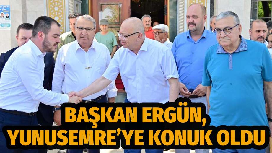 Başkan Ergün, Yunusemre’ye Konuk Oldu
