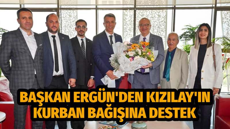 Başkan Ergün'den Kızılay'ın Kurban Bağışına Destek