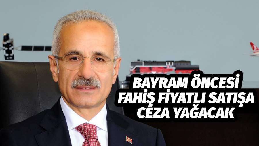 BAYRAM ÖNCESİ FAHİŞ FİYATLI SATIŞA CEZA YAĞACAK