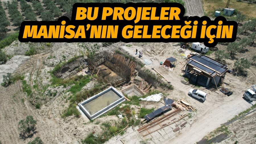 Bu projeler Manisa’nın Geleceği İçin