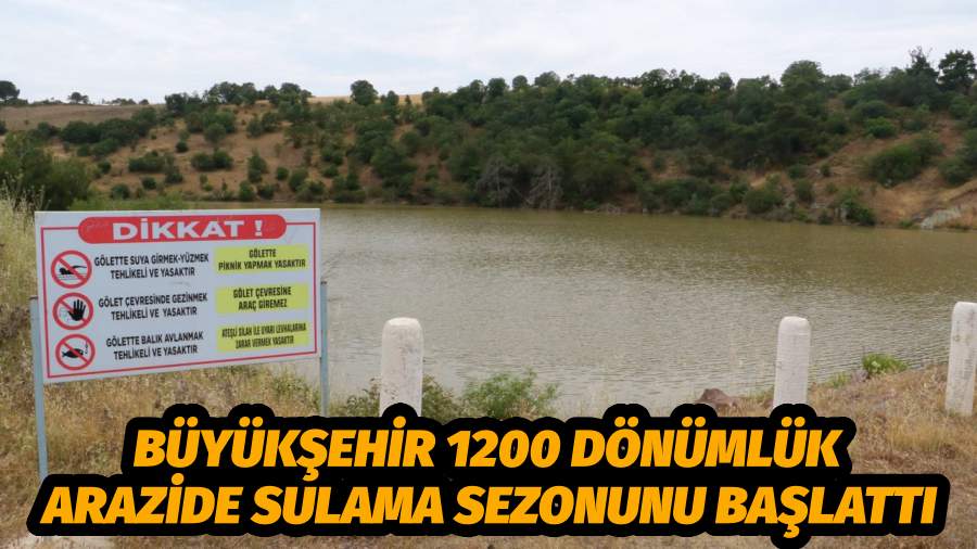 Büyükşehir 1200 Dönümlük Arazide Sulama Sezonunu Başlattı