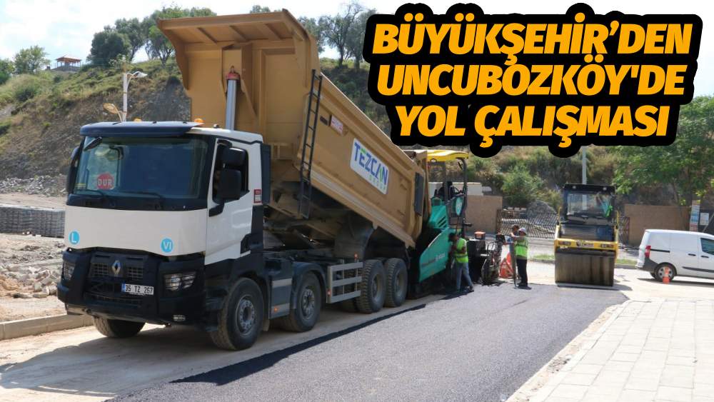 Büyükşehir’den Uncubozköy Mahallesinde Yol Çalışması