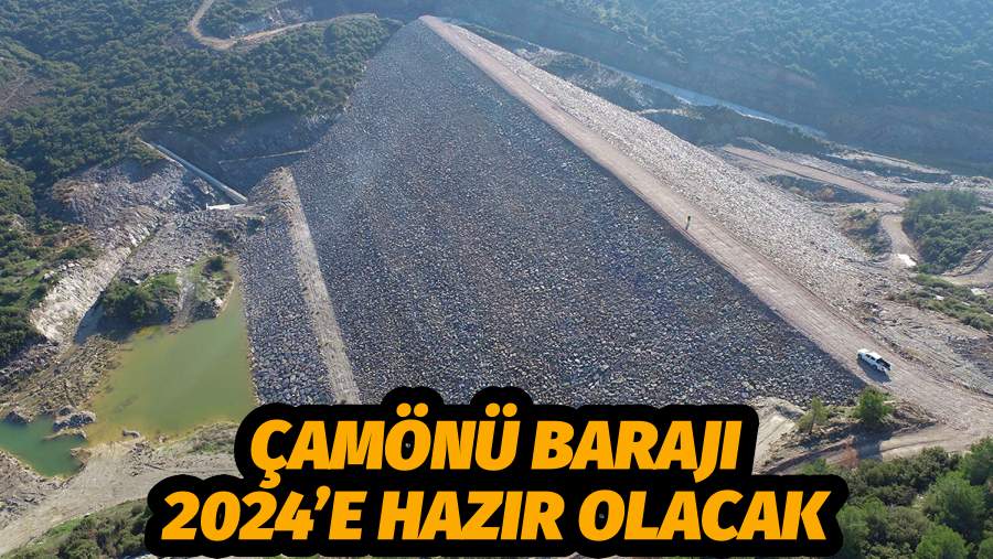 Çamönü Barajı 2024’e Hazır olacak