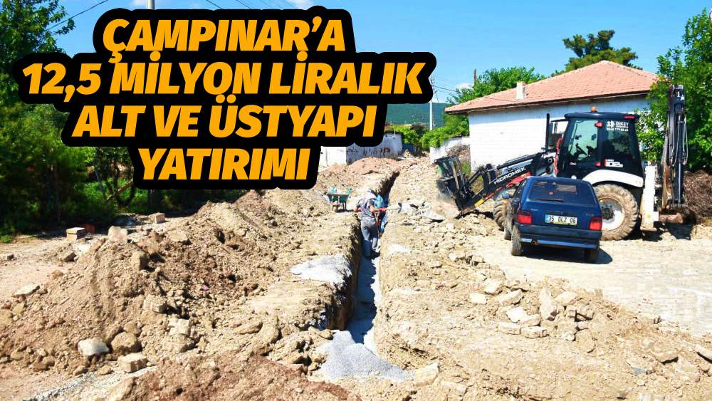 Çampınar’a 12,5 Milyon TL’lik Alt ve Üstyapı Yatırımı