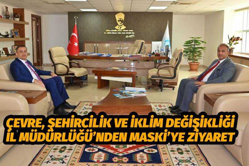Çevre, Şehircilik ve İklim Değişikliği İl Müdürlüğü’nden MASKİ’ye Ziyaret