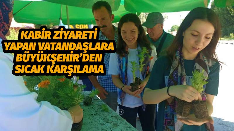 Kabir Ziyareti Yapan Vatandaşlara Büyükşehir’den Sıcak Karşılama