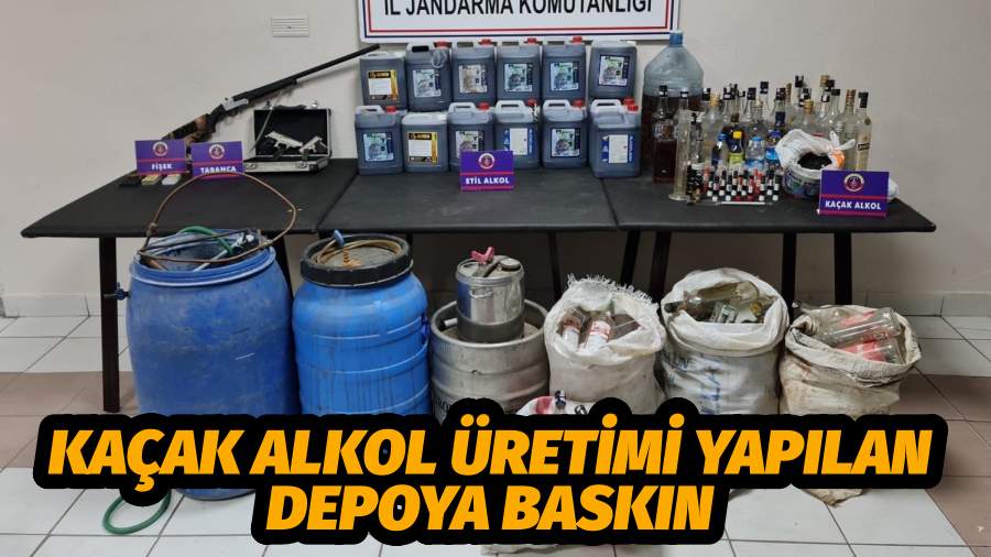 KAÇAK ALKOL ÜRETİMİ YAPILAN DEPOYA BASKIN