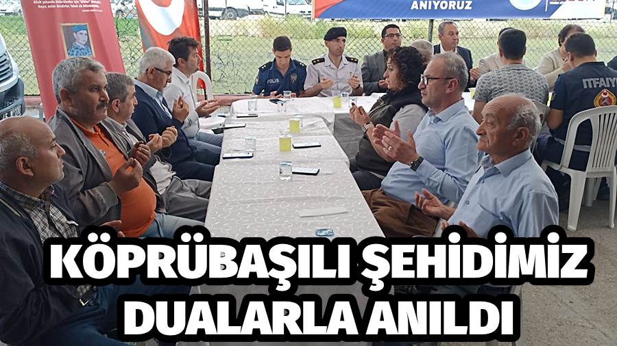 Köprübaşılı Şehidimiz Dualarla Anıldı