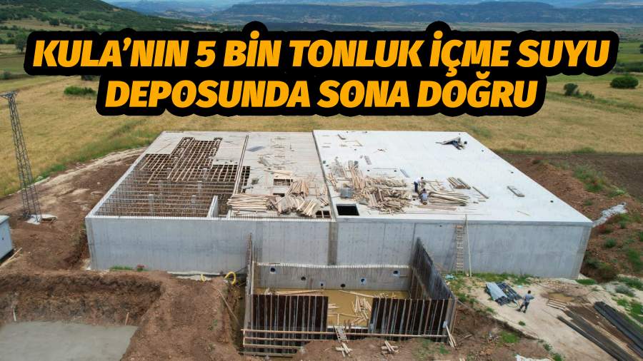 Kula’nın 5 Bin Tonluk İçme Suyu Deposunda Sona Doğru