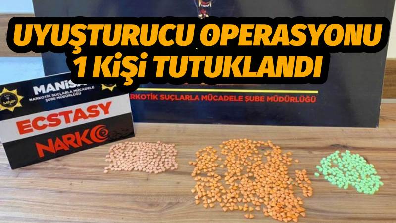 Manisa'da Uyuşturucu Operasyonu 1 Kişi Tutuklandı